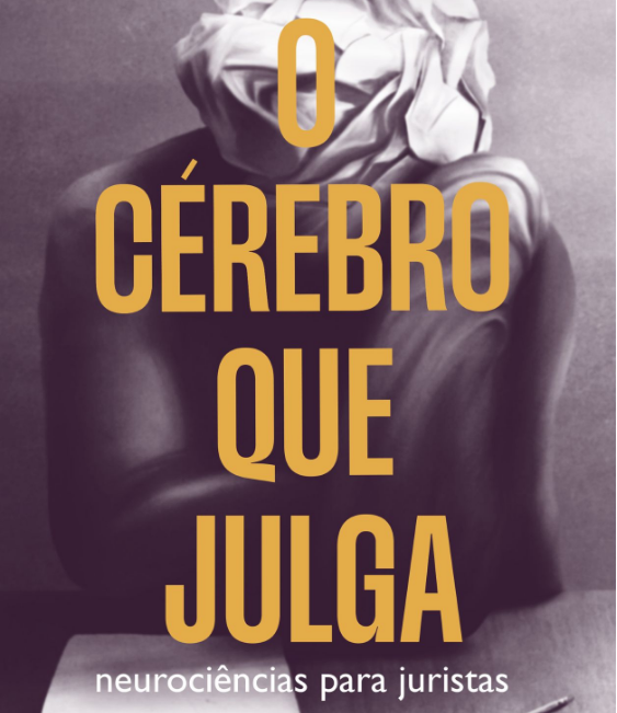 O CÉREBRO QUE JULGA: NEUROCIÊNCIAS PARA JUÍZES